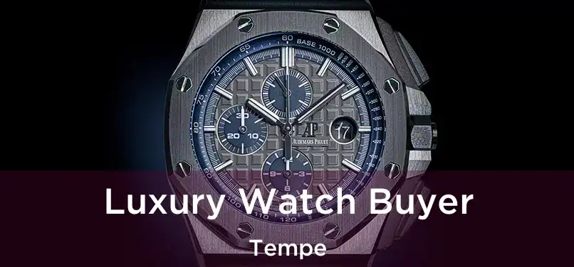 Luxury Watch Buyer Tempe