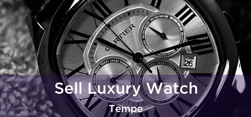 Sell Luxury Watch Tempe