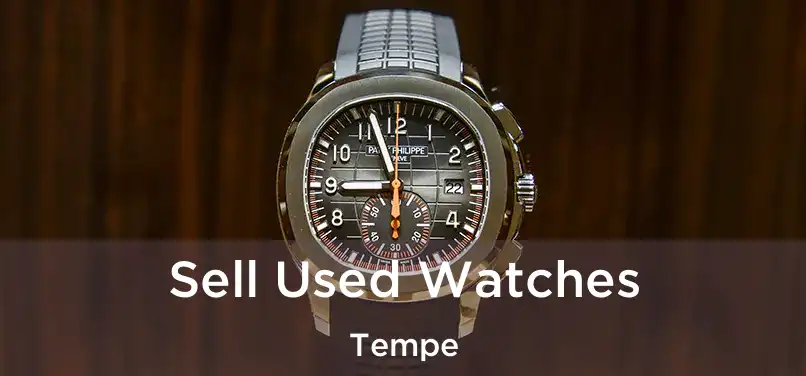 Sell Used Watches Tempe