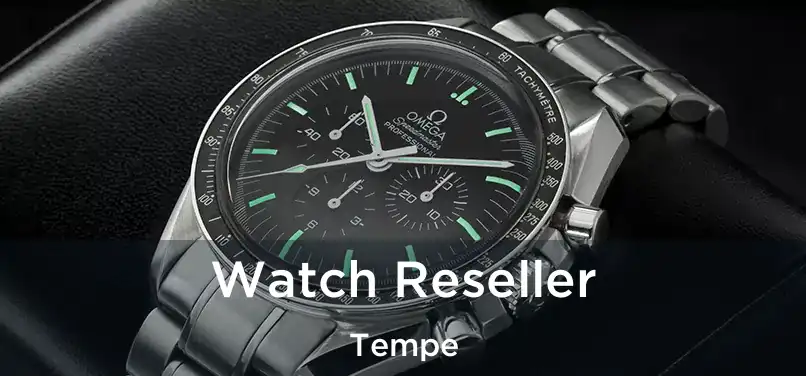 Watch Reseller Tempe